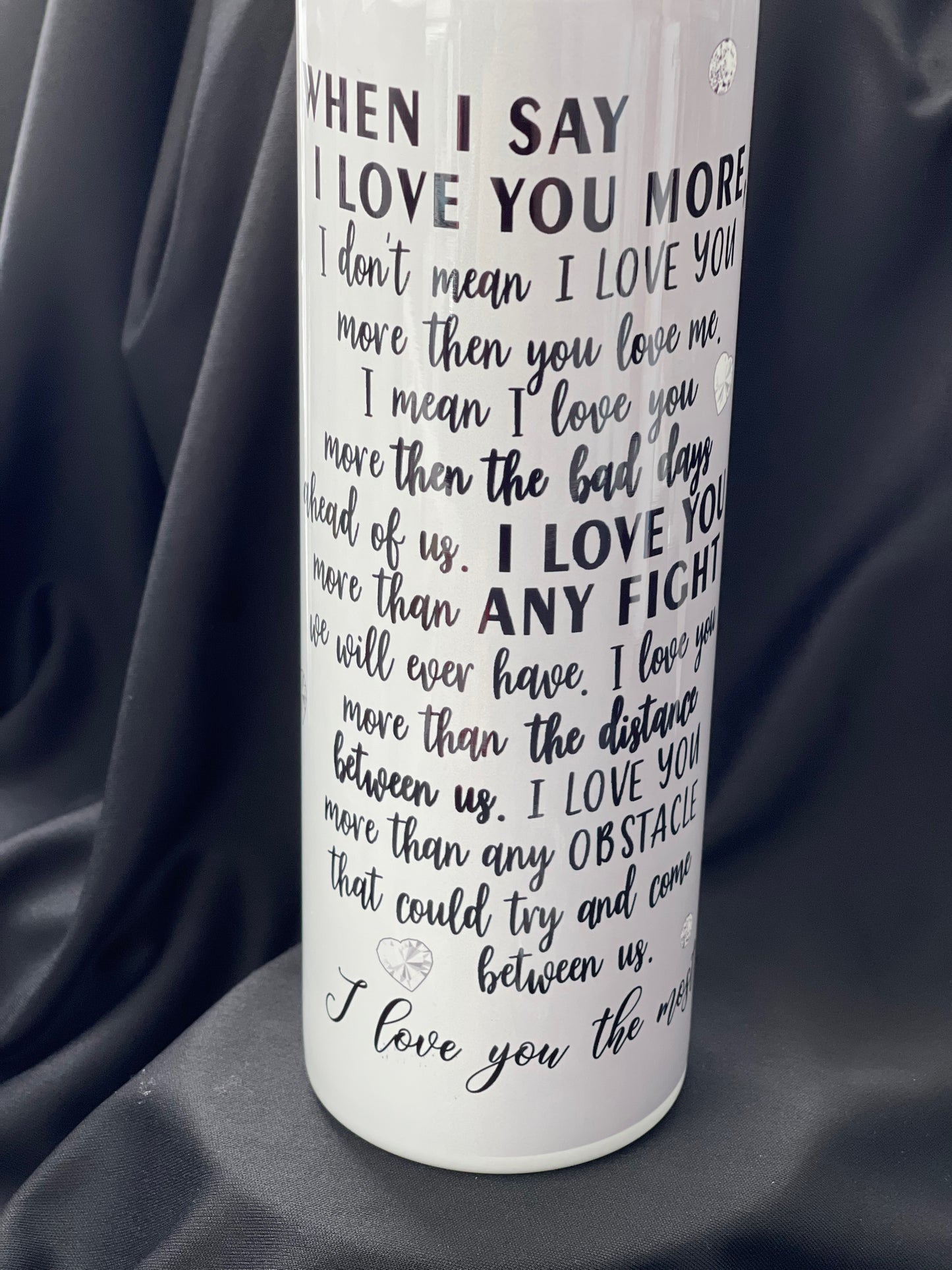 I love you more .... Tumbler