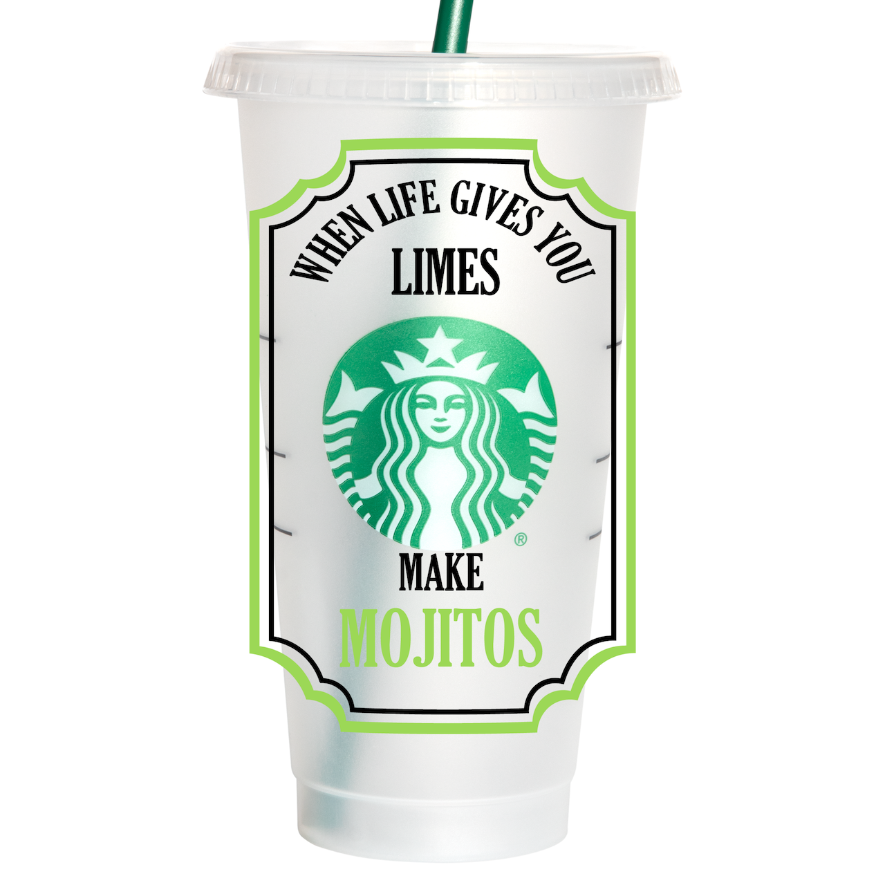 When life gives you limes make mojitos venti