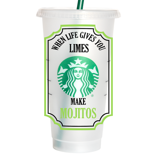 When life gives you limes make mojitos venti